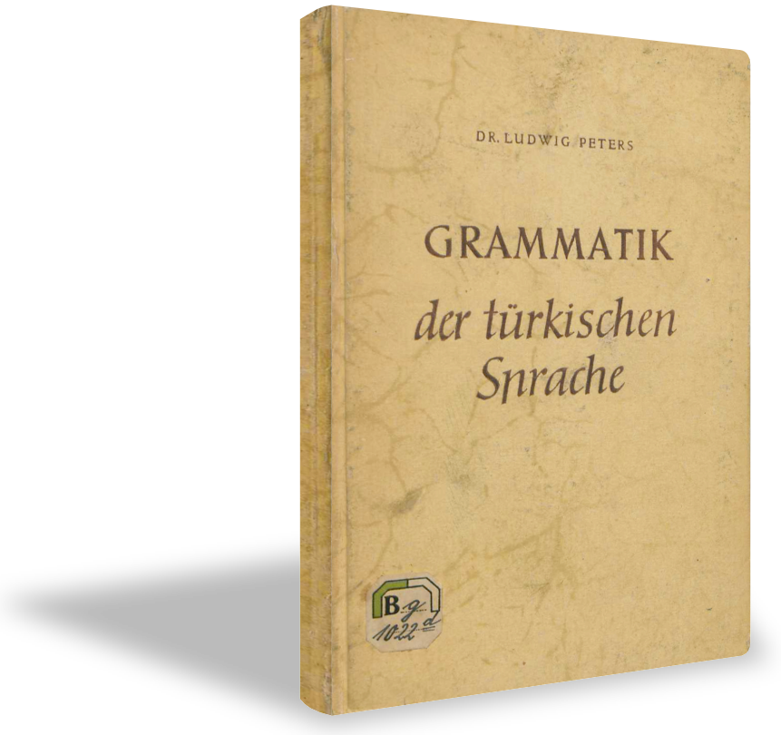 Ludwig Peters, 1947, Grammatik der türkischen Sprache