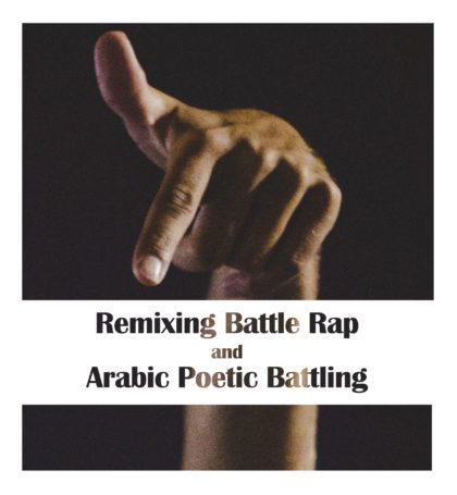 Remixing Battle Rap and Arabic Poetic Battling