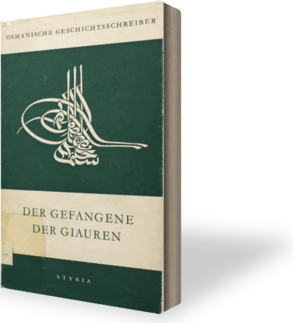 ʿUṯmān Ibn-Aḥmad: Der Gefangene der Giauren